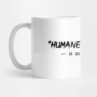 Humane Slaughter is an oxymoron Mug